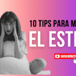 10 tips para manejar el estrés